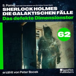 Das defekte Dimensionstor - Sherlock Holmes - Die galaktischen Fälle
