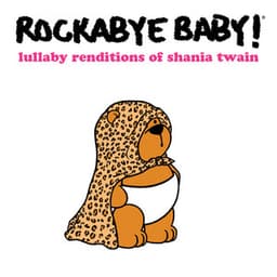 Lullaby Renditions of Shania Twain - Rockabye Baby!