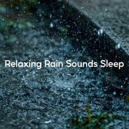 Relaxing Rain Sounds Sleep - Rain Sounds Nature Collection