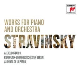 Stravinsky: Works for Piano & Orchestra - Igor Stravinsky