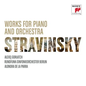 Stravinsky: Works for Piano & Orchestra - Igor Stravinsky