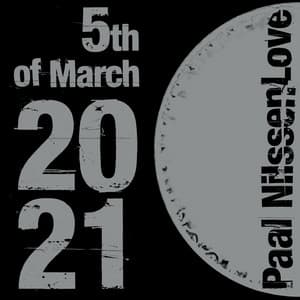 PAAL NILSSEN-LOVE "5TH OF MARCH 2021" - Paal Nilssen-Love