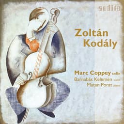 Zoltán Kodály: Chamber Music for Cello - Zoltán Kodály