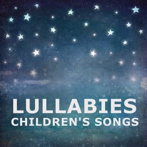 Lullabies Children's Songs - Lullaby Babies