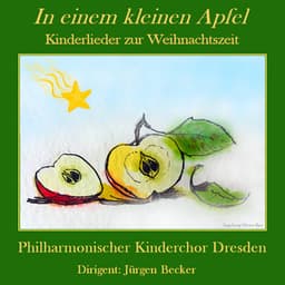 In einem kleinen Apfel - Philharmonischer Kinderchor Dresden