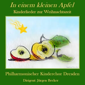 In einem kleinen Apfel - Philharmonischer Kinderchor Dresden
