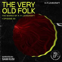 The Very Old Folk - The Work of H. P. Lovecraft