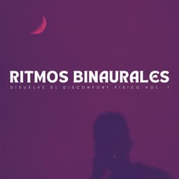 Ritmos Binaurales: Disuelve El Disconfort Físico Vol. 1 - Latidos binaurales para estudiar