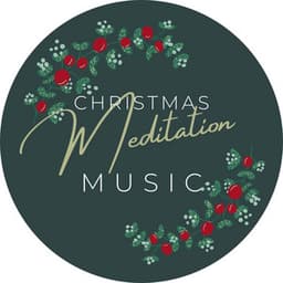 Christmas Meditation Music: Positive Instrumental Music, Christmas Meditation Retreat - Christmas Eve