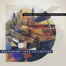 Restaurant Jazz Collection - Reading Jazz Lounge Background Music