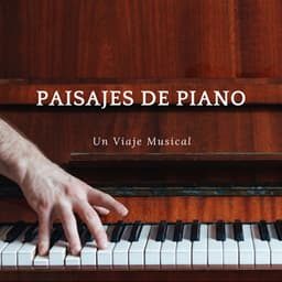 Paisajes De Piano: Un Viaje Musical - Maestros de la música clásica del piano