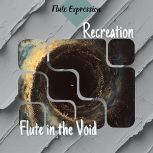 Recreation - Flute in the Void - Flute Expression