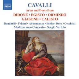 Cavalli: Arias and Duets From Didone, Egisto, Ormindo, Giasone and Calisto - Francesco Cavalli