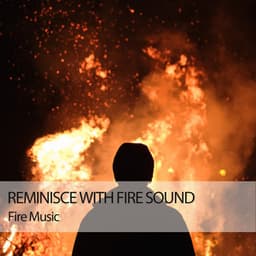 Fire Music: Reminisce With Fire Sound - Music For Reading