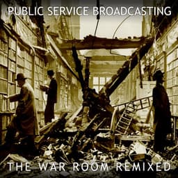 The War Room Remixed - Public Service Broadcasting