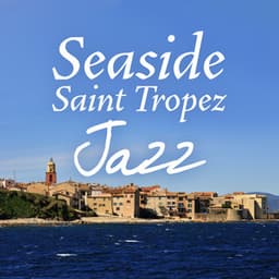 Seaside Saint Tropez Jazz - Restaurant Music
