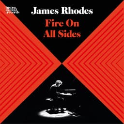 Fire On All Sides - James Rhodes