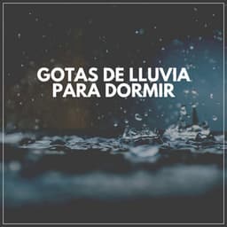 Gotas De Lluvia Para Dormir - Sonido de lluvia