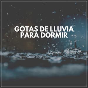 Gotas De Lluvia Para Dormir - Sonido de lluvia