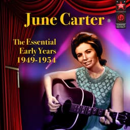 The Essential Early Years 1949-1954 - June Carter Cash