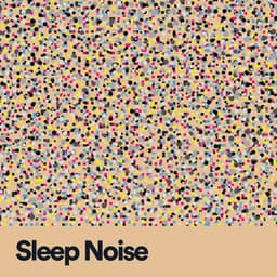 Sleep Noise - Background Sleep White Noise