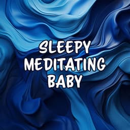 Sleepy Meditating Baby - Baby Sleep Music
