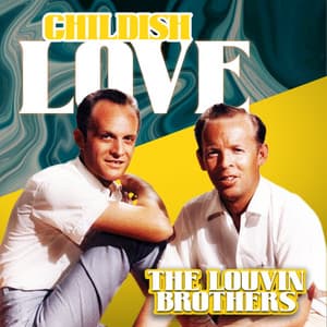 Childish Love - The Louvin Brothers