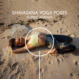 Shavasana Yoga Poses: Supine Asanas, Tantric Island, Lying Down Yoga Stretches, Easy Yoga, Yoga in the Bed - Healing Yoga