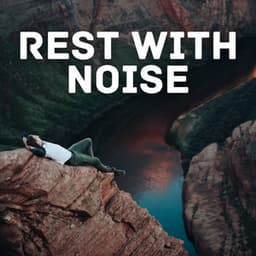 Rest With Noise - Brown Noise Therapy