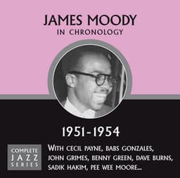 Complete Jazz Series 1951 - 1954 - James Moody