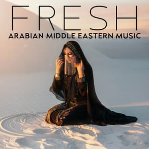 Fresh Arabian Middle Eastern Music - World Travel Unit