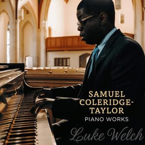 Samuel Coleridge-Taylor: Piano Works - Samuel Coleridge-Taylor