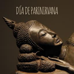 Día de Parinirvana: Día de la Gloria de Buda y Festival de Meditación - Meditación Budista Zen