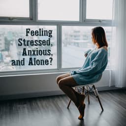 Feeling Stressed, Anxious, and Alone? - Find Calm and Happiness, Harmony Balance, Mindfulness Yoga & Relaxation - Stress Relief Calm Oasis