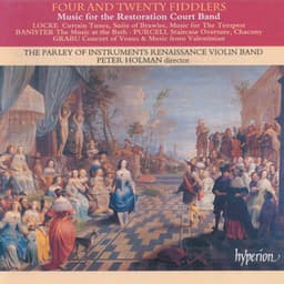 Four & Twenty Fiddlers: Music for the Restoration Court Band - The Parley of Instruments