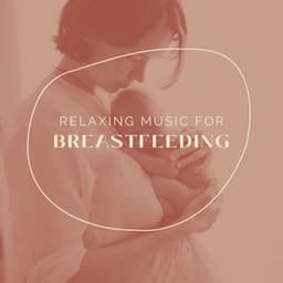 Relaxing Music for Breastfeeding - Sleeping Culture