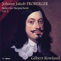 Froberger: Suites for Harpsichord, Vol. 1 - Johann Jakob Froberger