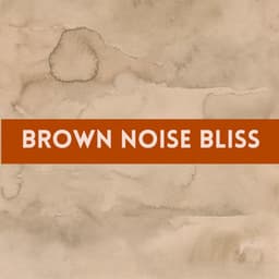 Brown Noise Bliss - Deep Sleep Brown Noise