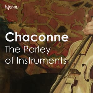 "Chaconne" - The Parley of Instruments - The Parley of Instruments