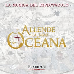 Allende la Mar Océana - Puy du Fou