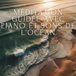 Méditation guidée avec piano et sons de l'océan - Club de musique de guérison