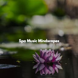 Spa Music Mindscapes - Massage Tribe