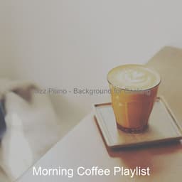 Jazz Piano - Background for Cooking - Morning Coffee Playlist