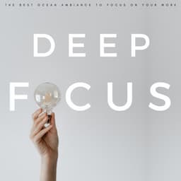 Deep Focus: The Best Ocean Ambiance To Focus On Your Work - Exam Study Classical Music