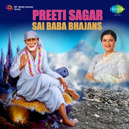 Sai Baba Bhajans - Preeti Sagar