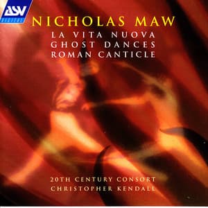 Maw: La Vita Nuova; Ghost Dances; Roman Canticle - Nicholas Maw