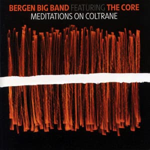 Meditations on Coltrane - Bergen Big Band