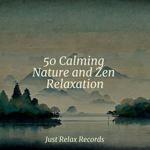 50 Calming Nature and Zen Relaxation - Lullabies for Deep Meditation