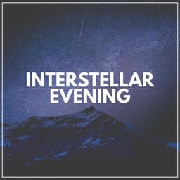 Interstellar Evening - Calm Music