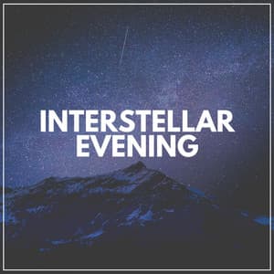 Interstellar Evening - Calm Music